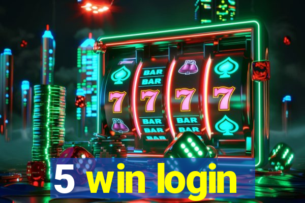 5 win login